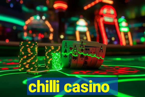 chilli casino