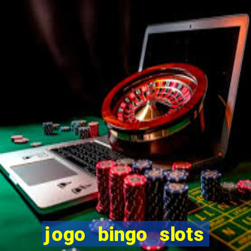 jogo bingo slots paga mesmo