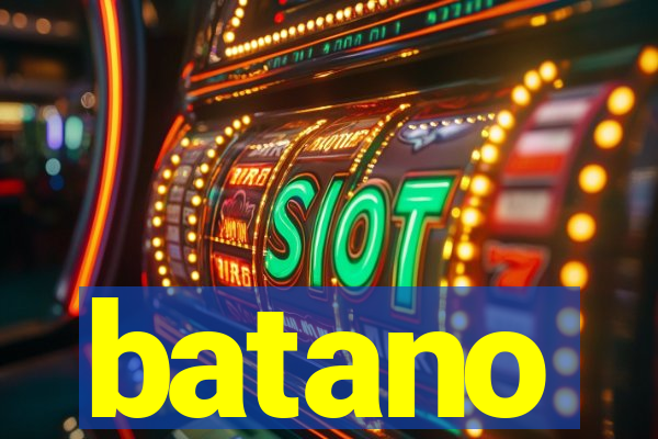 batano