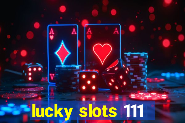 lucky slots 111