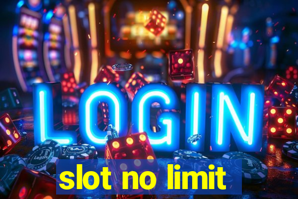 slot no limit