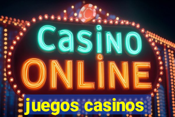 juegos casinos