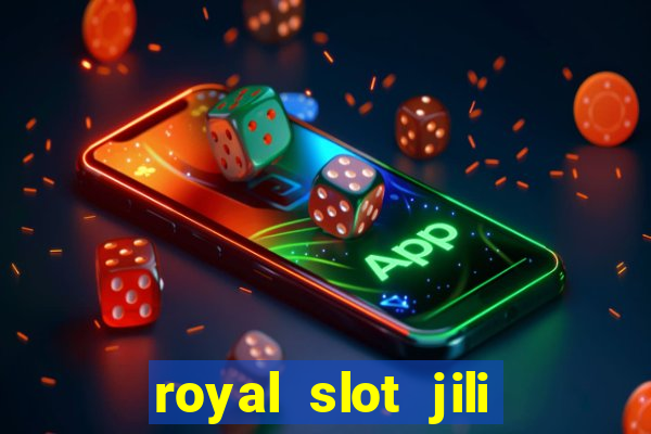 royal slot jili 777 club