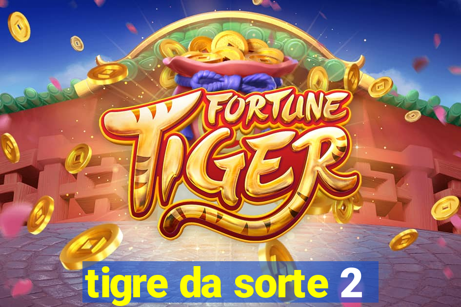 tigre da sorte 2