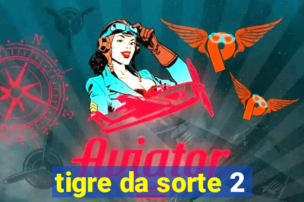 tigre da sorte 2