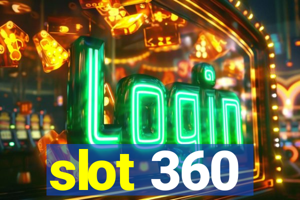 slot 360