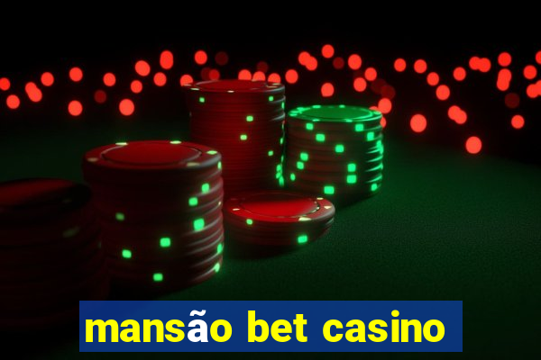 mansão bet casino