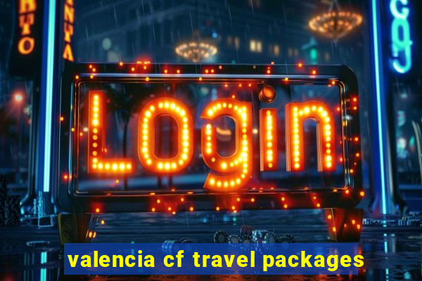 valencia cf travel packages