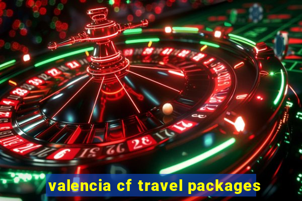 valencia cf travel packages