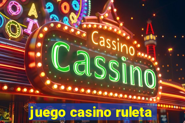 juego casino ruleta