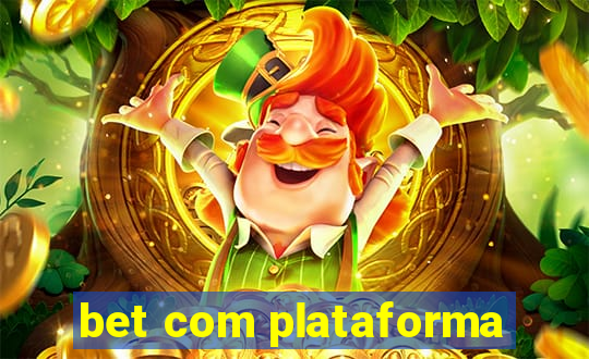 bet com plataforma