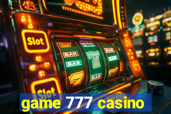 game 777 casino