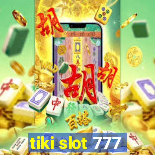 tiki slot 777