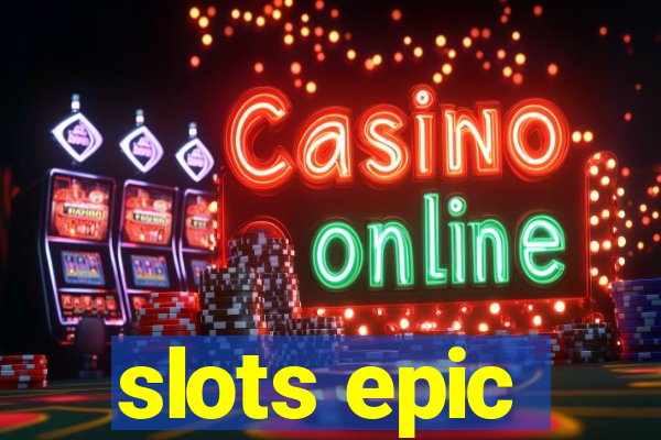 slots epic