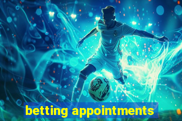 betting appointments