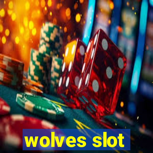 wolves slot