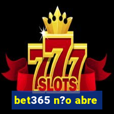 bet365 n?o abre