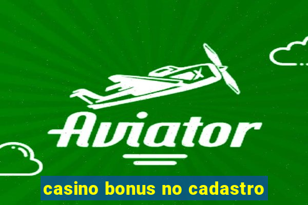 casino bonus no cadastro