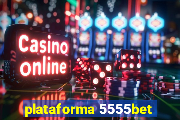 plataforma 5555bet