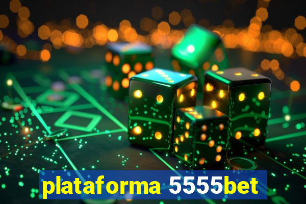 plataforma 5555bet