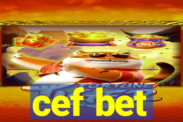 cef bet