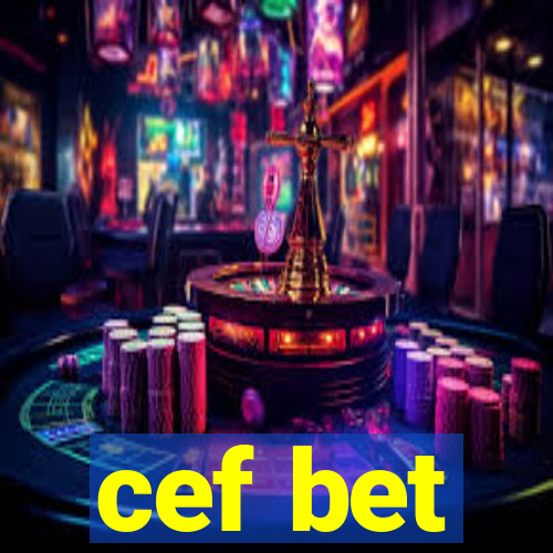 cef bet