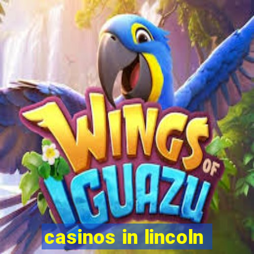 casinos in lincoln