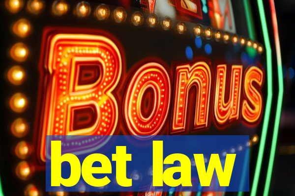 bet law