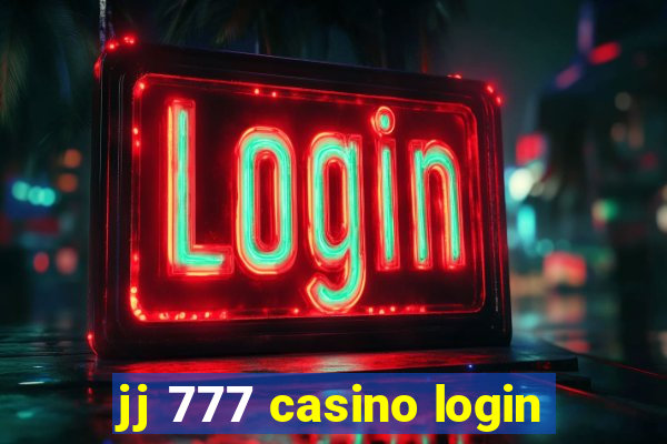 jj 777 casino login