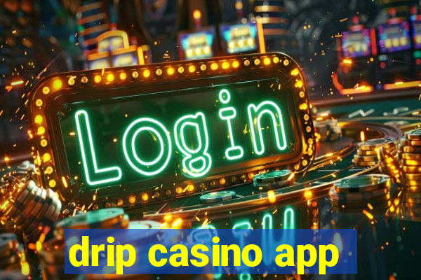 drip casino app