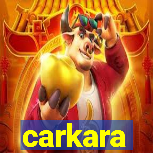 carkara