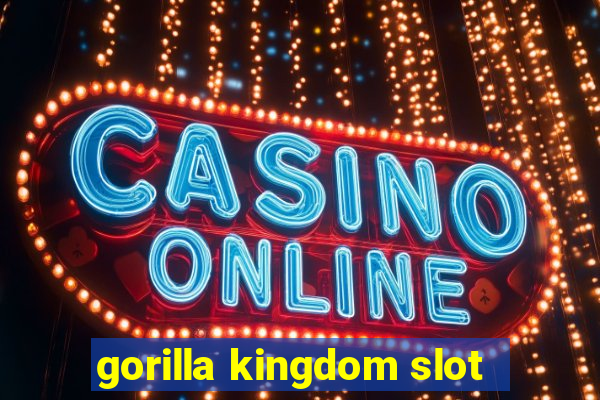 gorilla kingdom slot