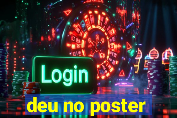 deu no poster