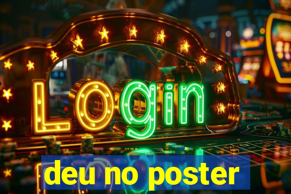 deu no poster