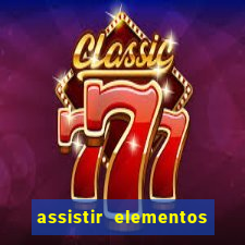 assistir elementos filme completo dublado telegram