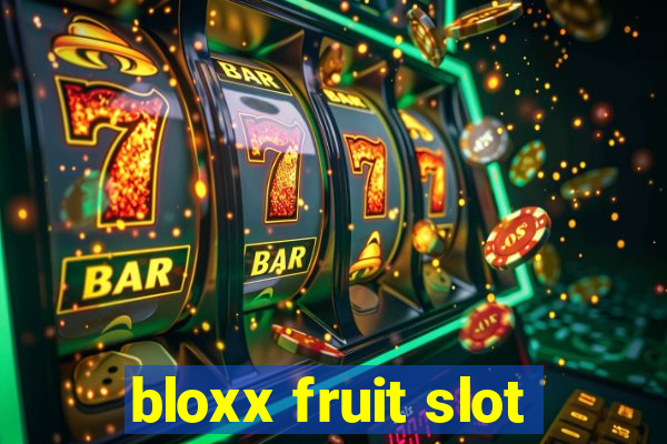 bloxx fruit slot