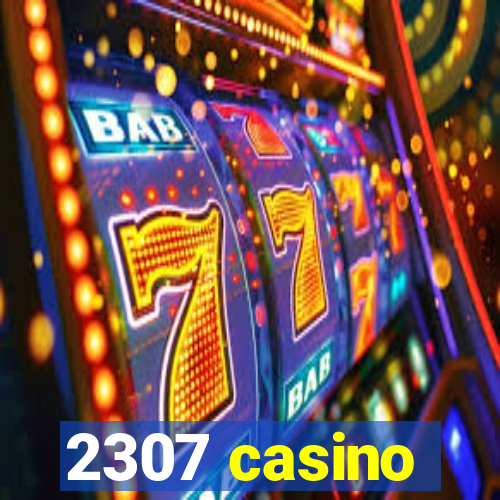 2307 casino