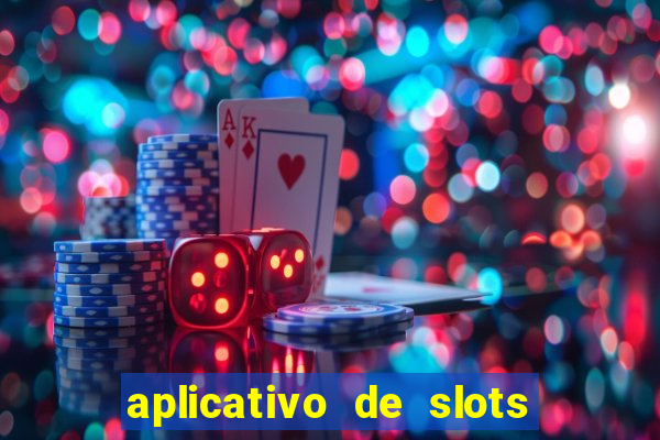 aplicativo de slots que pagam