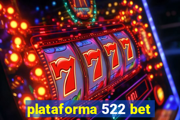 plataforma 522 bet