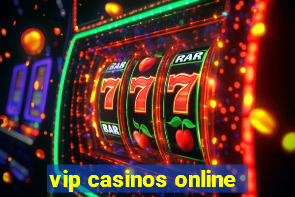 vip casinos online