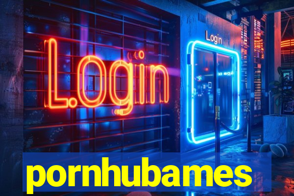 pornhubames