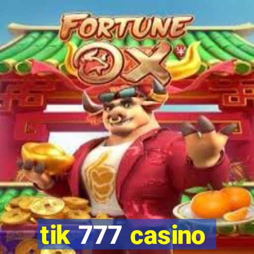 tik 777 casino