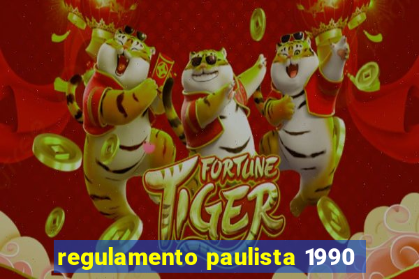 regulamento paulista 1990