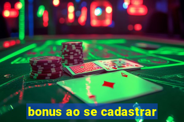 bonus ao se cadastrar