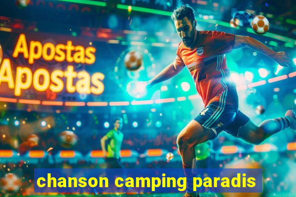 chanson camping paradis