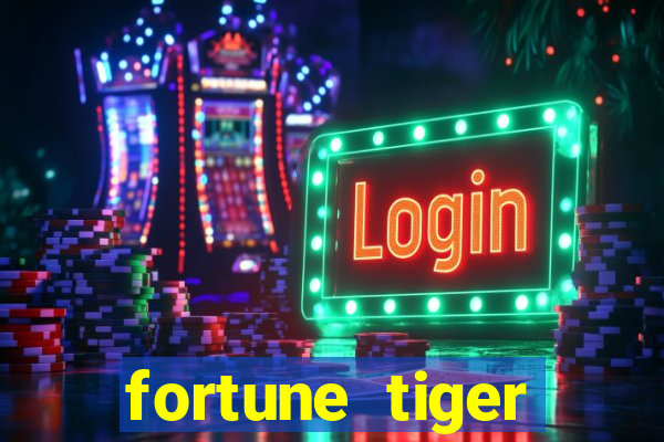 fortune tiger minimo 1 real