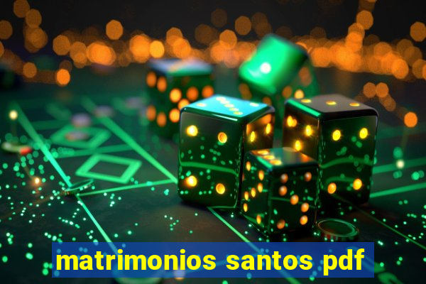 matrimonios santos pdf