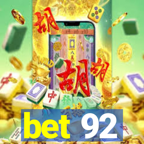 bet 92