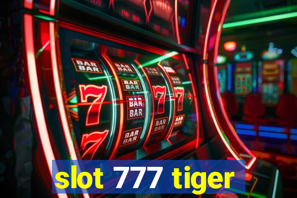 slot 777 tiger