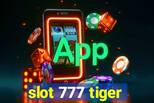 slot 777 tiger